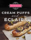 The French Cook: Cream Puffs & Eclairs - eBook