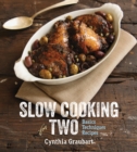 Slow Cooking for Two : Basics Techniques Recipes - eBook