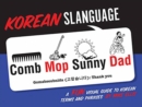 Korean Slanguage: A Fun Visual Guide to Korean Terms and Phrases - Book