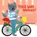 This Way, Watson! : A Map and Directions Primer - Book