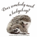 Does Somebody Need a Hedgehug? - Book