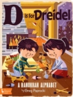 D Is for Dreidel : A Hanukkah Alphabet - Book