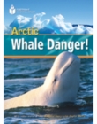 Arctic Whale Danger! : Footprint Reading Library 800 - Book