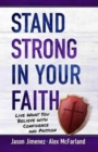 Stand Strong in your Faith: Live What you Believe with Confidence and Passion - Book