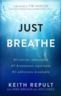Just Breathe: All Stories Redeemable, All Brokennes Repairable, All Addictions Breakable - Book