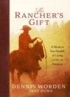 The Rancher's Gift : A Modern Day Parable of Living a Life on Purpose - eBook