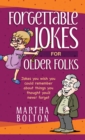 Forgettable Jokes for Older Folks : Jokes You Wish You Could Remember about Things You Thought You'd Never Forget - eBook