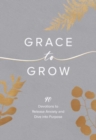 Grace to Grow : Disarm Anxiety, Discover Power, and Dive Into Purpose - Book
