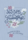 365 Days of Friendship : Devotions on How to Be a Good Friend - Book