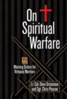 On Spiritual Warfare : 22 Warning Orders for Virtuous Warriors - Book