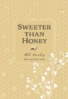 Sweeter Than Honey : 365 Daily Devotions - Book