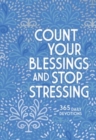 Count Your Blessings and Stop Stressing : 365 Daily Devotions - Book