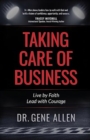 Taking Care of Business : Live by Faith, Lead with Courage - Book