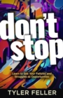 Don't Stop : Learn to See Your Failures and Struggles as Opportunities - Book