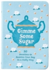 Gimme Some Sugar : 90 Devotions to Sweeten Your Day in a Godly Way - Book