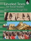 Leveled Texts for Social Studies: World Cultures Through Time : World Cultures Through Time - Book