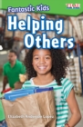 Fantastic Kids: Helping Others - eBook
