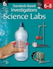Standards-Based Investigations : Science Labs Grades 6-8 - eBook