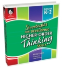 Strategies for Developing Higher-Order Thinking Skills Levels K-2 - eBook