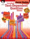 Leveled Text-Dependent Question Stems: Social Studies : Social Studies - eBook