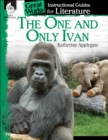 One and Only Ivan : An Instructional Guide for Literature - eBook