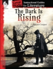 Dark Is Rising : An Instructional Guide for Literature - eBook
