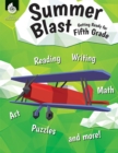Summer Blast : Getting Ready for Fifth Grade - eBook