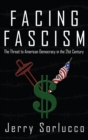 Facing Fascism : The Threat to American Democracy in the 21St Century - eBook