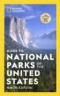 National Geographic Guide to the National Parks of the United States, 9th Edition - Book