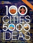 100 Cities, 5,000 Ideas : Where to Go, When to Go, What to Do, What to See - Book