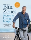 The Blue Zones Secrets for Living Longer : Lessons From the Healthiest Places on Earth - Book
