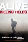 Alive in the Killing Fields : Surviving the Khmer Rouge Genocide - Book