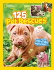 125 Pet Rescues : From Pound to Palace: Homeless Pets Made Happy - Book