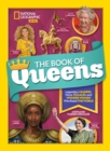 The Book of Queens : Legendary Leaders, Fierce Females, and More Wonder Women Who Ruled the World - Book