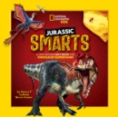 Jurassic Smarts : A jam-packed fact book for dinosaur superfans! - Book