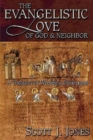 The Evangelistic Love of God & Neighbor : A Theology of Witness & Discipleship - eBook
