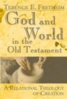 God and World in the Old Testament : A Relational Theology of Creation - eBook