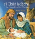 A Child Is Born : The Story of the First Christmas - eBook