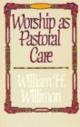 Worship as Pastoral Care - eBook