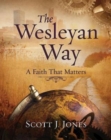The Wesleyan Way : A Faith That Matters - eBook