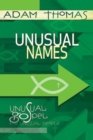 Unusual Names Personal Reflection Guide : Unusual Gospel for Unusual People - Studies from the Book of John - eBook