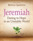 Jeremiah - Women's Bible Study Participant Book : Daring to Hope in an Unstable World - eBook