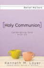 Holy Communion : Celebrating God with Us - eBook