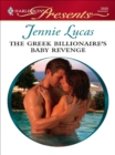 The Greek Billionaire's Baby Revenge - eBook