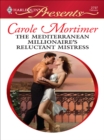 The Mediterranean Millionaire's Reluctant Mistress - eBook