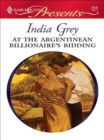 At the Argentinean Billionaire's Bidding - eBook