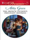 The French Tycoon's Pregnant Mistress - eBook