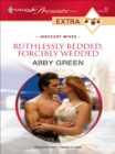 Ruthlessly Bedded, Forcibly Wedded - eBook