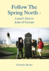 Follow the Spring North - Land's End to John O'groats - eBook