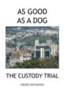As Good as a Dog : The Custody Trial - eBook
